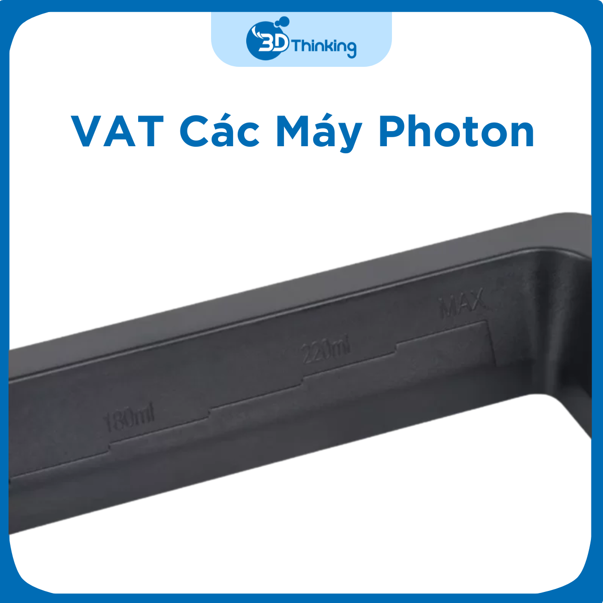 VAT Máy In 3D Photon, Mono, Ultra