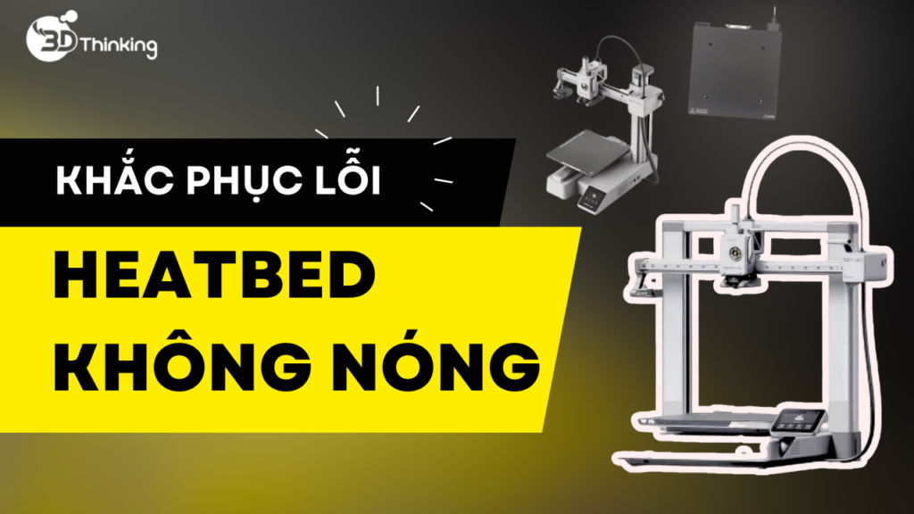 Bàn In Bambu Lab A1 Không Nóng: Nguyên Nhân & Cách Khắc Phục Chi Tiết
