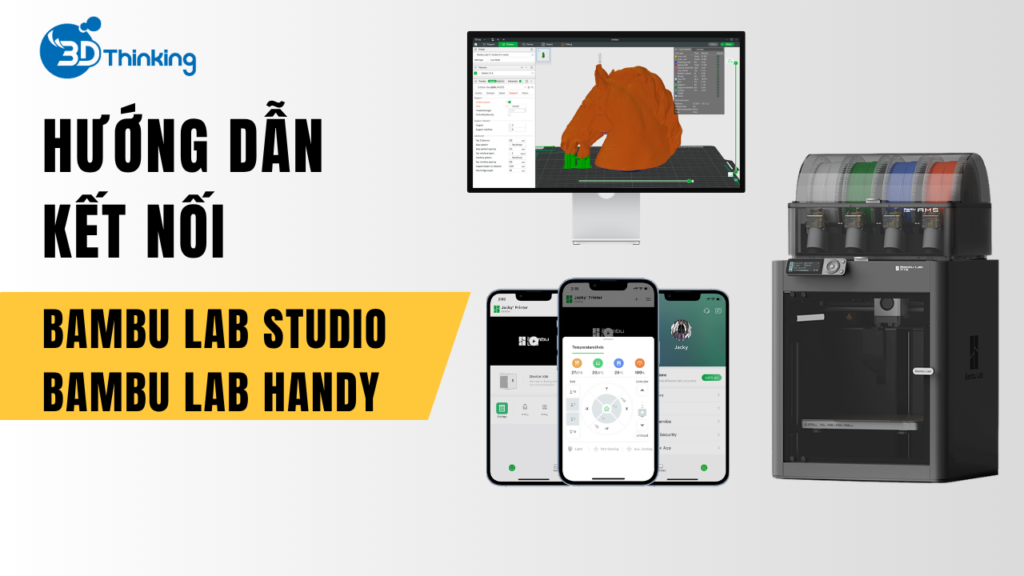 Hướng dẫn kết nối bambu lab p1s với Bambu Handy và Bambu Studio
