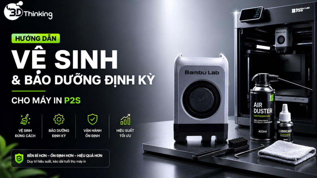 Hướng Dẫn Vệ Sinh Và Bảo Dưỡng Định Kỳ Cho Máy In P2S