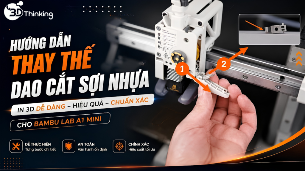 Hướng dẫn cách thay thế dao cắt sợi nhựa in 3D cho Bambu Lab A1 Mini