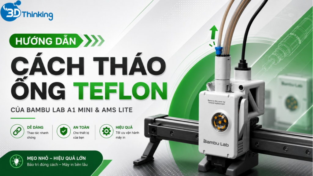 Cách tháo ống Teflon của Bambu Lab A1 Mini và AMS Lite chi tiết từ A-Z