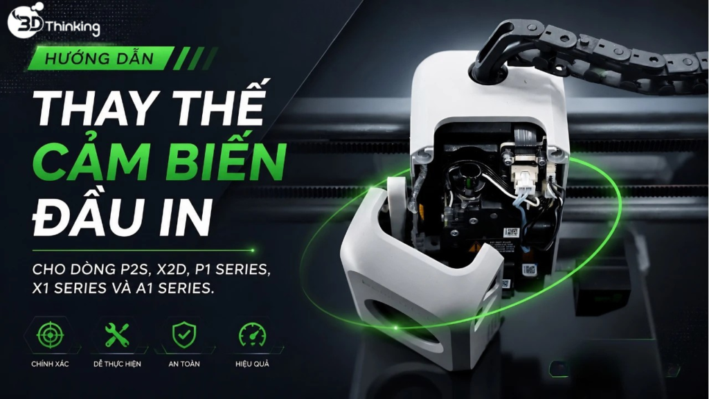 Hướng dẫn kiểm tra và thay thế cảm biến đầu in 3d trên các dòng máy P2S, X2D, P1 Series, X1 Series và A1 Series.