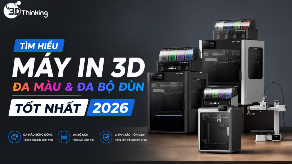 Những Máy In 3D Đa Màu Và Đa Bộ Đùn Tốt Nhất Năm 2026