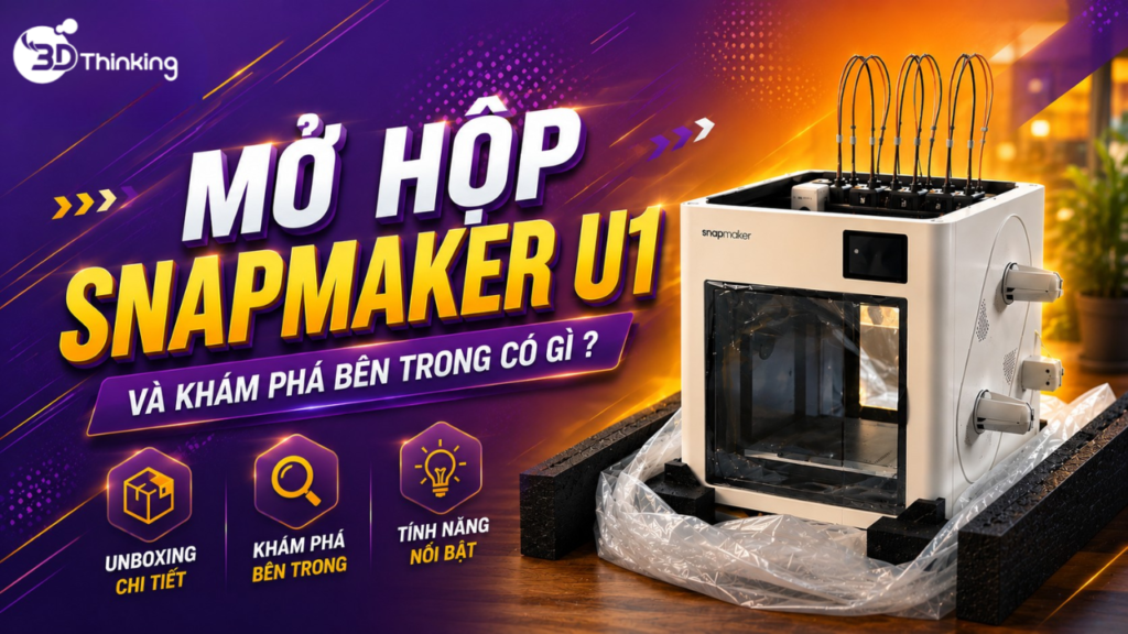 Mở Hộp Snapmaker U1 Và Khám Phá Bên Trong Có Gì ?