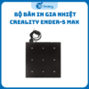 bàn in gia nhiệt creality ender 5-max