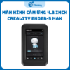Màn hình cảm ứng 4.3 inch Creality Ender-5 Max