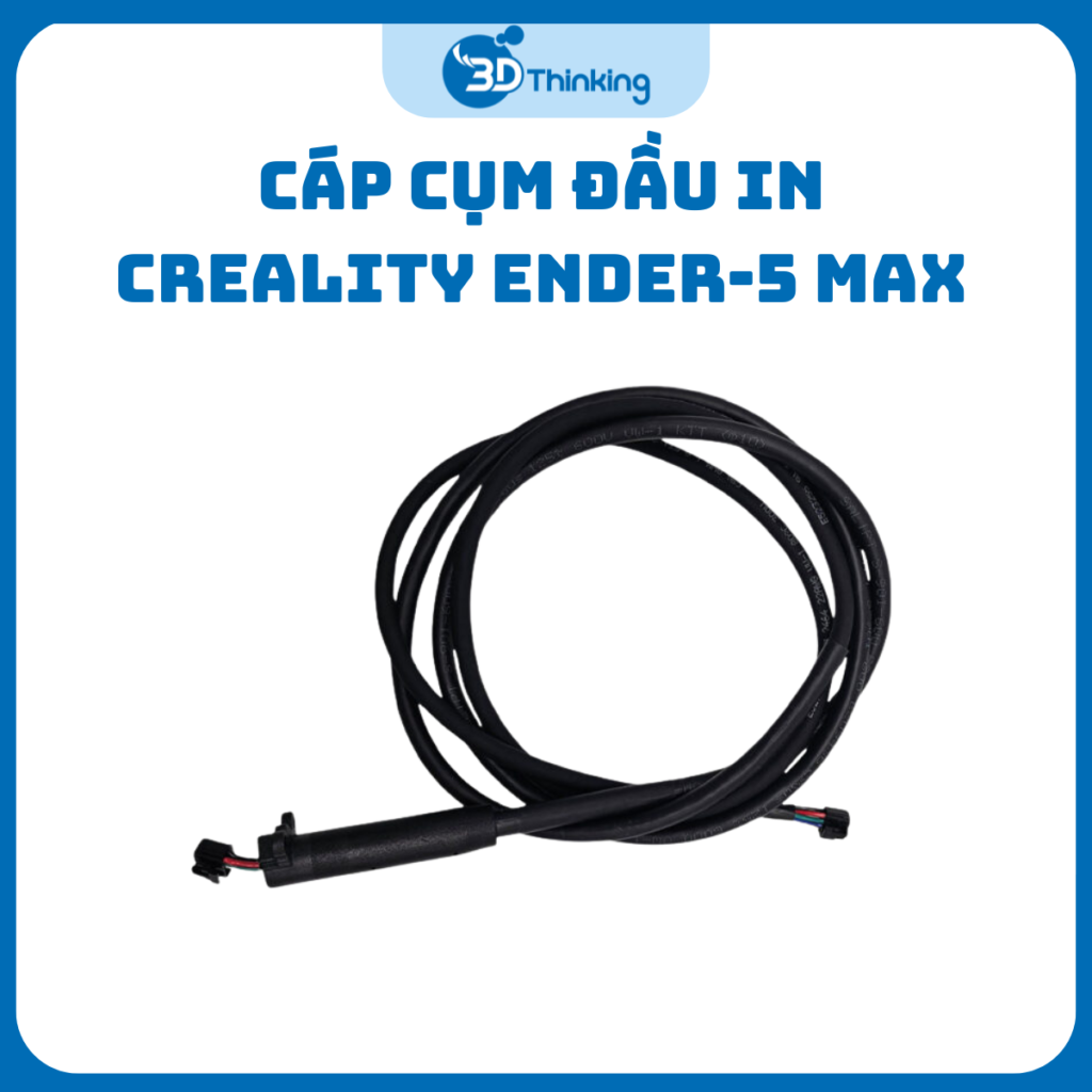 Cáp cụm đầu in Creality Ender-5 Max