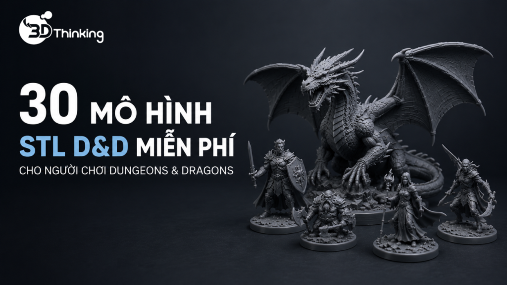 30 Mô Hình STL D&D Miễn Phí Đẹp Nhất Dành Cho Người Chơi Dungeons & Dragons