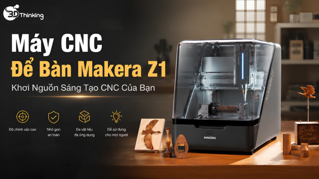 Máy CNC Để Bàn Makera Z1: Khơi Nguồn Sáng Tạo CNC Của Bạn